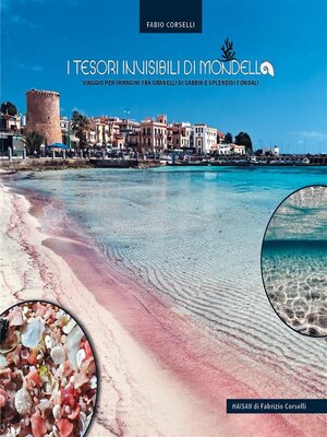 cover image of I tesori invisibili di Mondello, viaggio per immagini fra granelli di sabbia e splendidi fondali